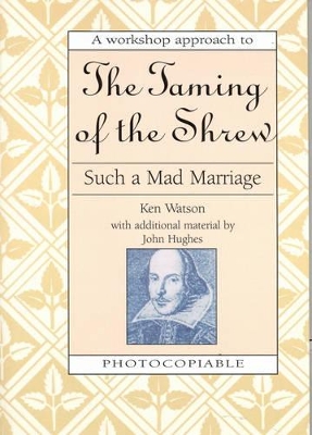 Such a Mad Marriage: Taming of the Shrew