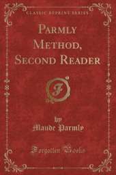Parmly Method, Second Reader (Classic Reprint)