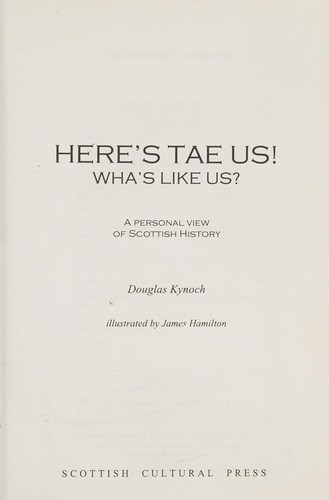 Here's tae Us! Wha's Like Us?: A Personal View of Scottish History