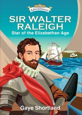 Sir Walter Releigh: Star of the Elizabethan Age