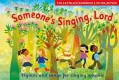 Someone's Singing Lord: Hymns and Songs for Children
