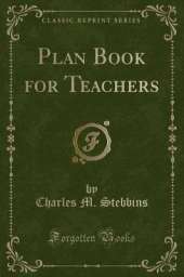 Plan Book for Teachers (Classic Reprint)