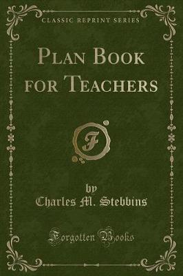 Plan Book for Teachers (Classic Reprint)