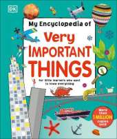 My Encyclopedia of Very Important Things: For Little Learners Who Want to Know Everything