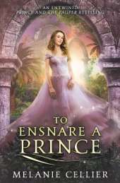 To Ensnare a Prince: An Entwined Prince and the Pauper Retelling
