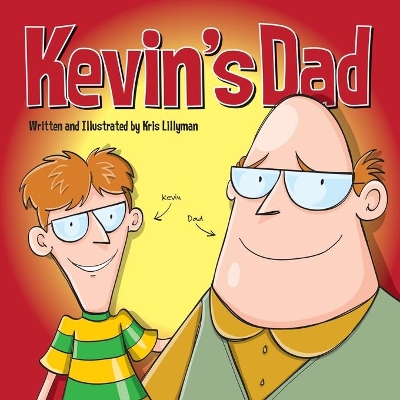 Kevin's Dad: The World's Most Unlikely Super Hero