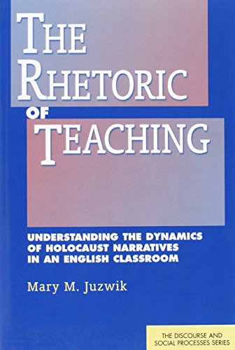 The Rhetoric of Teaching: Understanding the Dynamics of Holocaust Narratives in an English Classroom