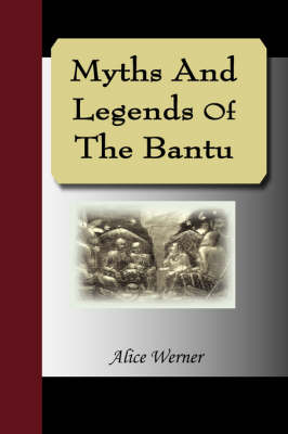 Myths and Legends of the Bantu