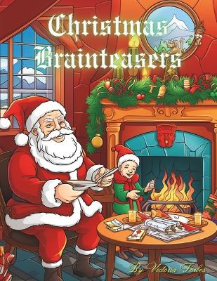 Christmas Brainteasers: Christmas Fun for Puzzle Enthusiasts of All Ages