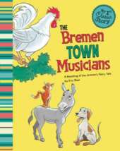My First Classic Story Bremen Town Musicians a Retelling of Grimms Fairy Tale
