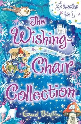 The Wishing-Chair Collection: Three Books of Magical Short Stories in One Bumper Edition!: Three stories in one!
