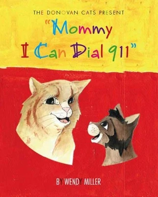 Donovan Cat's Presents: Mommy I Can Dial 911!