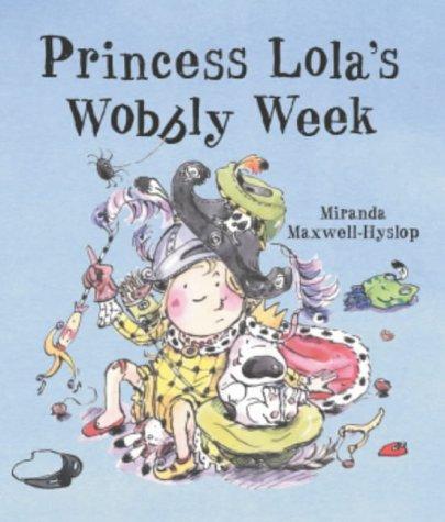 Princess Lola's Wobbly Week