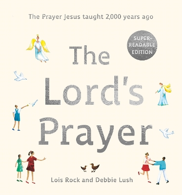 The Lord's Prayer: The Prayer Jesus taught 2,000 years ago: Super-readable edition