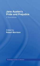 Jane Austen's Pride and Prejudice: A Routledge Study Guide and Sourcebook
