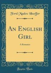 An English Girl: A Romance (Classic Reprint)