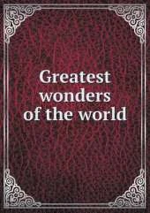 Greatest wonders of the world