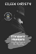 Mystery Hunters-Cracking Cases in the Big City: Challenging Stories for Kids 9-11