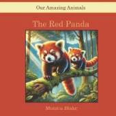 The Red Panda: Our Amazing Animals