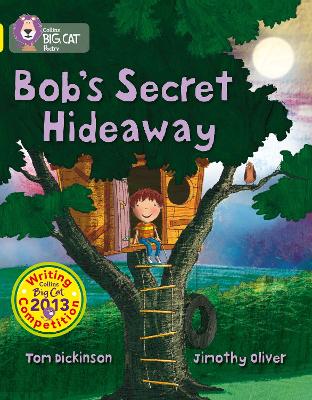 Bob’s Secret Hideaway: Band 03/Yellow