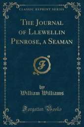 The Journal of Llewellin Penrose, a Seaman (Classic Reprint)
