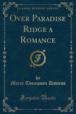 Over Paradise Ridge a Romance (Classic Reprint)
