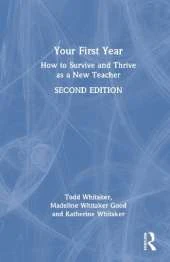 Your First Year: How to Survive and Thrive as a New Teacher