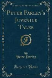 Peter Parley's Juvenile Tales (Classic Reprint)