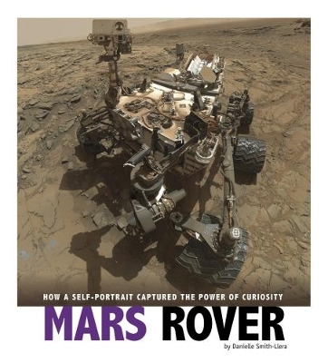Mars Rover: How a Self-Portrait Captured the Power of Curiosity