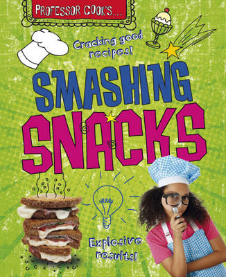 Professor Cook s: Smashing Snacks