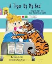 A Tiger by My Bed: Indy the Tiger Visits Great Ormond Street Hospital