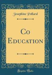 Co Education (Classic Reprint)