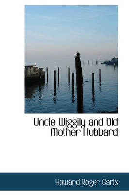 Uncle Wiggily and Old Mother Hubbard