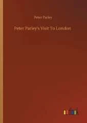 Peter Parley's Visit To London