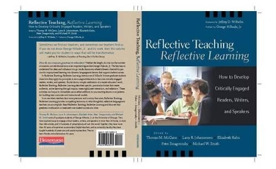 Reflective Teaching, Reflective Learning: How to Develop Critically Engaged Readers, Writers, and Speakers