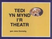 Tedi yn Mynd i'r Theatr