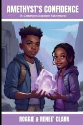 Amethyst's Confidence (A Gemstone Explorer Adventure): A Science Fiction Adventure for Kids About Amethyst, Confidence, and Trusting Yourself