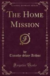 The Home Mission (Classic Reprint)