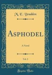 Asphodel, Vol. 2: A Novel (Classic Reprint)