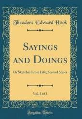 Sayings and Doings, Vol. 3 of 3: Or Sketches From Life, Second Series (Classic Reprint)