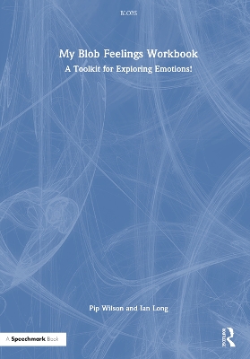 My Blob Feelings Workbook: A Toolkit for Exploring Emotions!