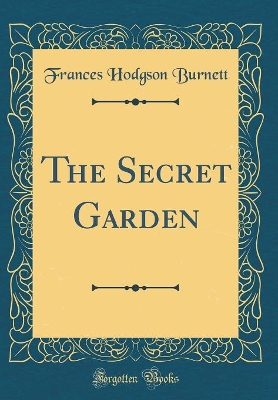 The Secret Garden (Classic Reprint)