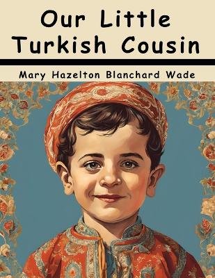 Our Little Turkish Cousin