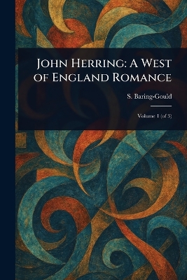 John Herring: A West of England Romance