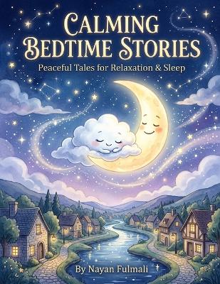 Calming Bedtime Stories for Kids: Peaceful Tales for Relaxation, Emotional Comfort & Better Sleep for Ages 6-8