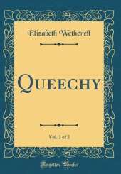 Queechy, Vol. 1 of 2 (Classic Reprint)