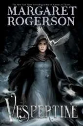 Vespertine: The enthralling new fantasy from the New York Times bestselling author of Sorcery of Thorns and An Enchantment of Ravens