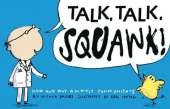 Talk, Talk, Squawk!: How and Why Animals Communicate