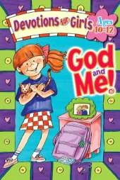 God and ME Devotions for Girls 10-12: Devotions for Girls Ages 10-12