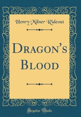 Dragon's Blood (Classic Reprint)